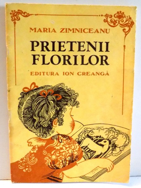 PRIETENII FLORILOR de MARIA ZIMNICEANU , 1983