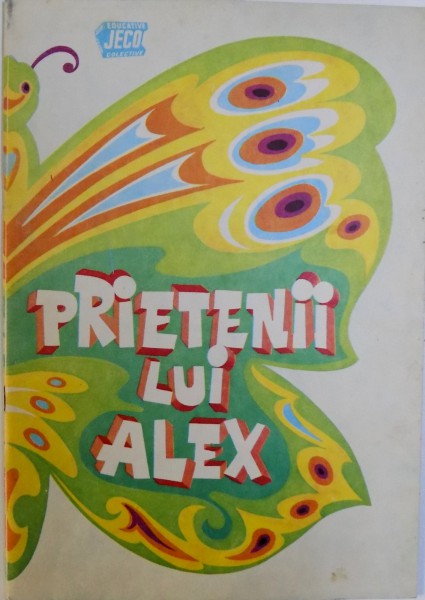 PRIETENII LUI ALEX de MIHAI CETINA, 1990