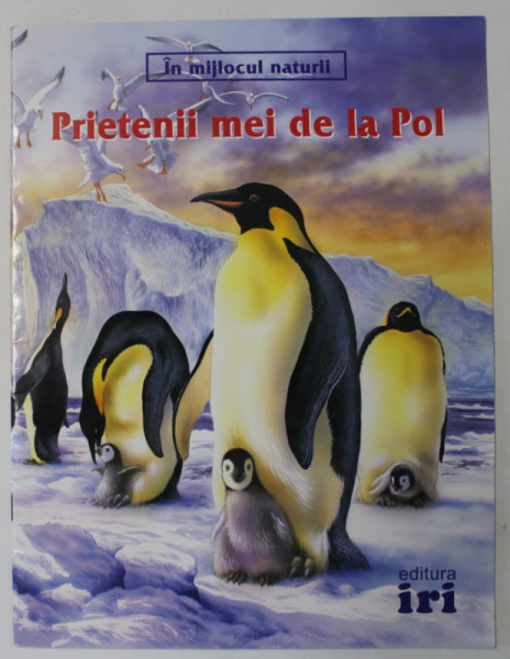 PRIETENII MEI DE LA POL , SERIA ' IN MIJLOCUL NATURII ' , ANII '2000