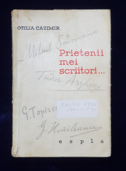 PRIETENII MEI SCRIITORI...de OTILIA  CAZIMIR ,  1960 , DEDICATIE*