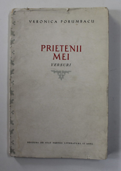 PRIETENII MEI , VERSURI de VERONICA PORUMBACU , 1953