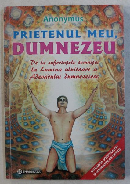 PRIETENUL MEU , DUMNEZEU de ANONYMUS , 2013