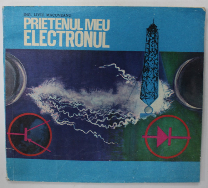 PRIETENUL MEU ELECTRONUL de LIVIU MACOVEANU , desenele autorului , 1975