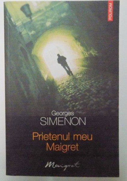 PRIETENUL MEU MAIGRET de GEORGES SIMENON , 2010