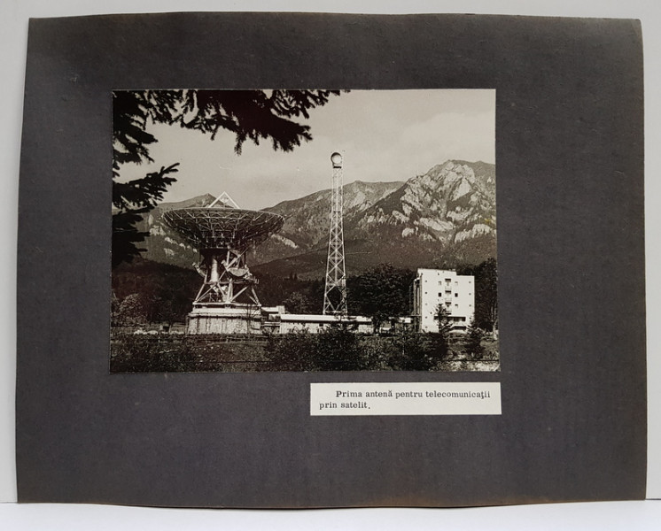 PRIMA ANTENA PENTRU TELECOMUNICATII PRIN SATELIT , FOTOGRAFIE MONOCROMA, PE HARTIE LUCIOASA , LIPIAT APE CARON , ANII  '70 - '80