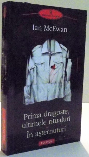 PRIMA DRAGOSTE , ULTIMELE RITUALURI , IN ASTERNUTURI de IAN MC EWAN , 2011