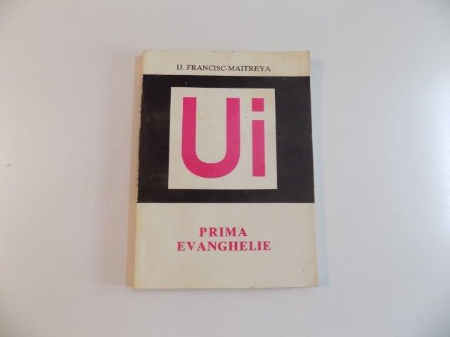 PRIMA EVANGHELIE de IJ FRANCISC - MAITREYA , 1995