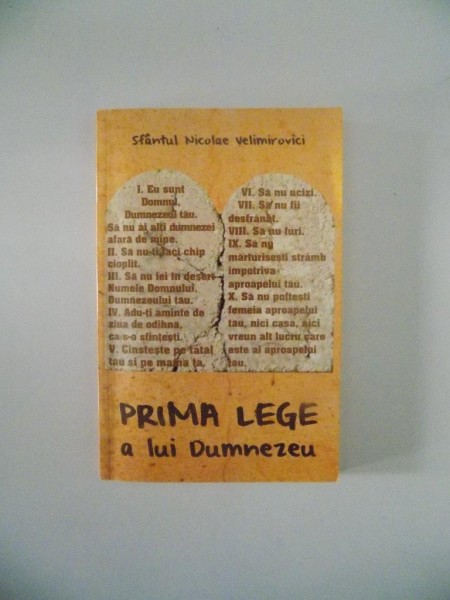 PRIMA LEGE A LUI DUMNEZEU de SFANTUL NICOLAE VELIMIROVICI , 2011