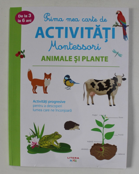PRIMA MEA CARTE DE ACTIVITATI  MONTESORI  -  ANIMALE SI PLANTE - DE LA 3 LA 6 ANI , 2021