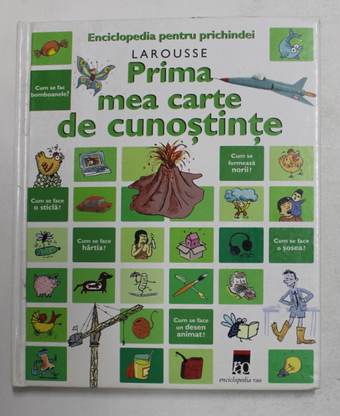 PRIMA MEA CARTE DE CUNOSTINTE - ENCICLOPEDIA PENTRU PRICHINDEI , 2008