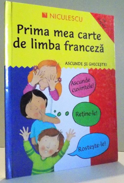 PRIMA MEA CARTE DE LIMBA FRANCEZA - ASCUNDE SI GHICESTE ! de CATHERINE BRUZZONE si SUSAN MARTINEAU , 2008