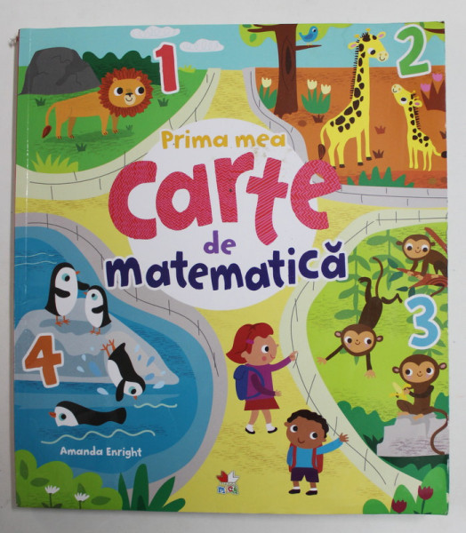 PRIMA MEA CARTE DE MATEMATICA , text de PAUL VIRR , ilustratii de AMANDA ENRIGHT , 2019 *PREZINTA HALOURI DE APA