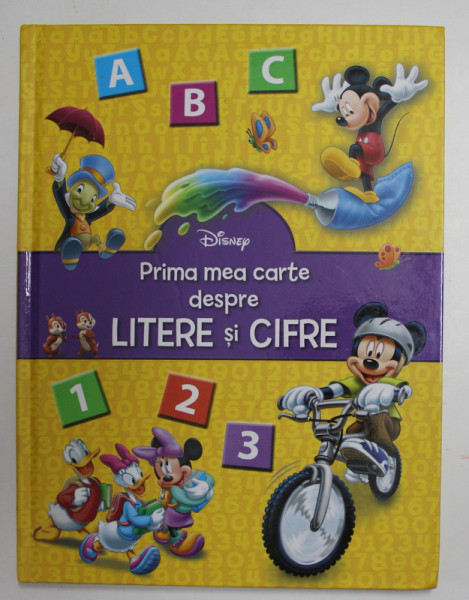 PRIMA MEA CARTE DESPRE LITERE SI CIFRE , 2016