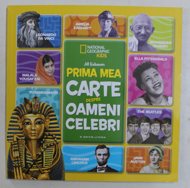 PRIMA MEA CARTE DESPRE OAMENI CELEBRI , DIN COLECTIA NATIONAL GEOGRAPHIC KIDS de JILL ESBAUM , 2019