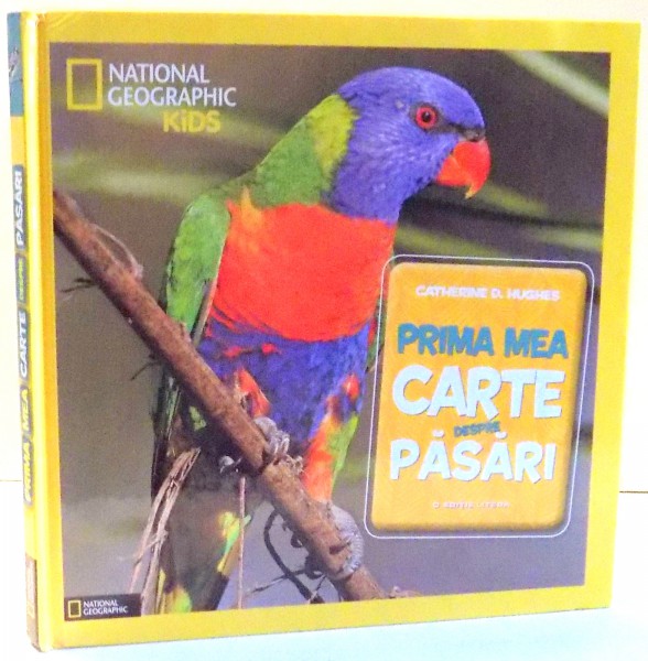 PRIMA MEA CARTE DESPRE PASARI de CATHERINE D. HUGHES , 2017