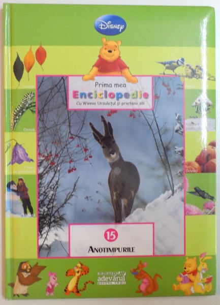 PRIMA MEA ENCICLOPEDIE CU WINNIE URSULETUL SI PRIETENII SAI. VOL 15: ANOTIMPURILE