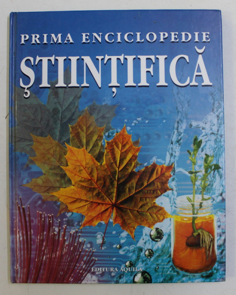 PRIMA MEA ENCICLOPEDIE STIINTIFICA - CU LINK-URI PE INTERNET - 2007