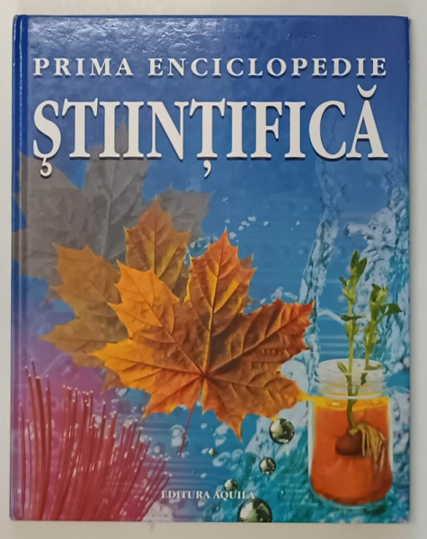 PRIMA MEA ENCICLOPEDIE STIINTIFICA - CU LINK-URI PE INTERNET - 2007