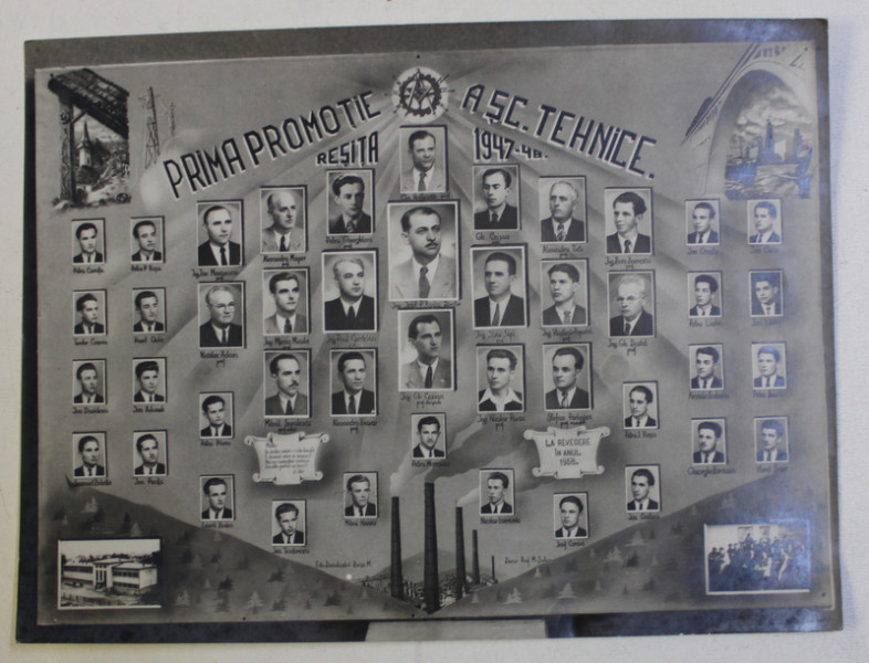 PRIMA PROMOTIE A SCOLII TEHNICE RESITA , 1947 - 1948 , FOTOMONTAJ  COLECTIV  DE ABSOLVIRE, AUTOR NECUNOSCUT , 1948