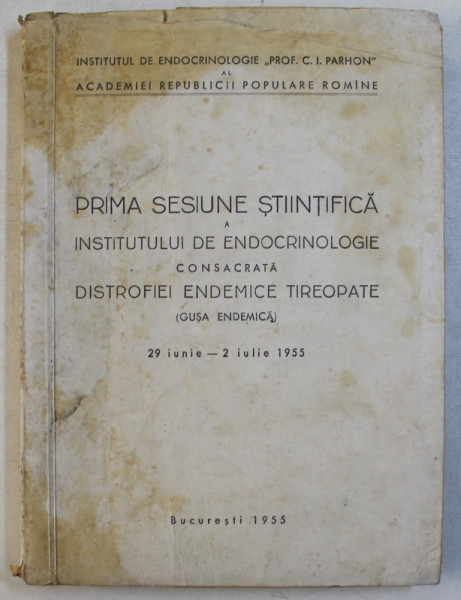 PRIMA SESIUNE STIINTIFICA A INSTITUTULUI DE ENDOCRINOLOGIE CONSACRATA DISTROFIEI ENDEMICE TIREOPATE ( GUSA ENDEMICA ) , 29 IUNIE  - 2 IULIE  1955, PREZINTA HALOURI DE APA *