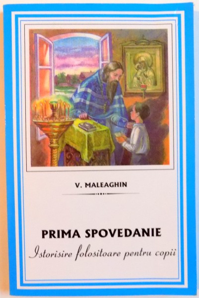 PRIMA SPOVEDANIE , ISTORISIRE FOLOSITOARE PENTRU COPII , 2008