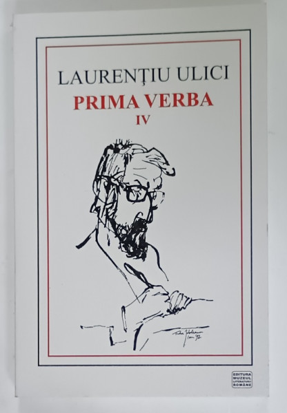 PRIMA  VERBA , VOLUMUL iV : 1980 -1986 de LAURENTIU ULICI , 2004