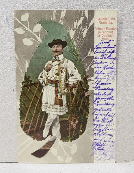 PRIMAR ROMAN DIN PRAHOVA LA JUBILEUL 1906 , CARTE POSTALA ILUSTRATA , POLICROMA , CIRCULATA , INCEPUTUL SECOLULUI XX