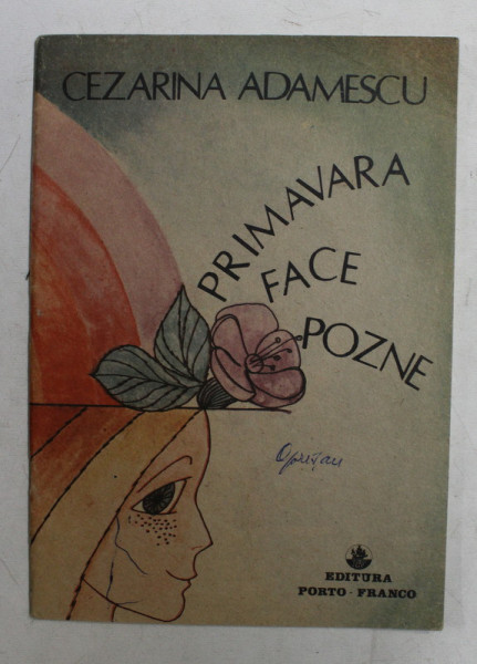 PRIMAVARA FACE POZNE de CEZARINA ADAMESCU , ilustratii de ANCA TOFAN , 1991
