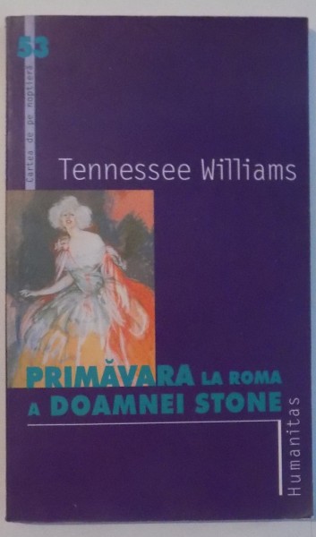 PRIMAVARA LA ROMA A DOAMNEI STONE de TENNESSEE WILLIAMS , 2003