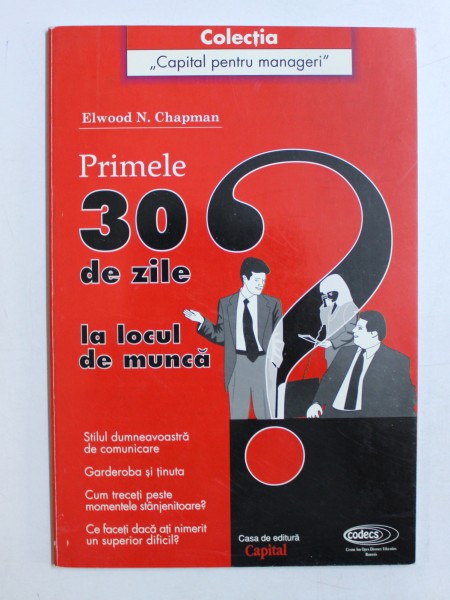 PRIMELE 30 DE ZILE LA LOCUL DE MUNCA de ELWOOD N. CHAPMAN , 1999