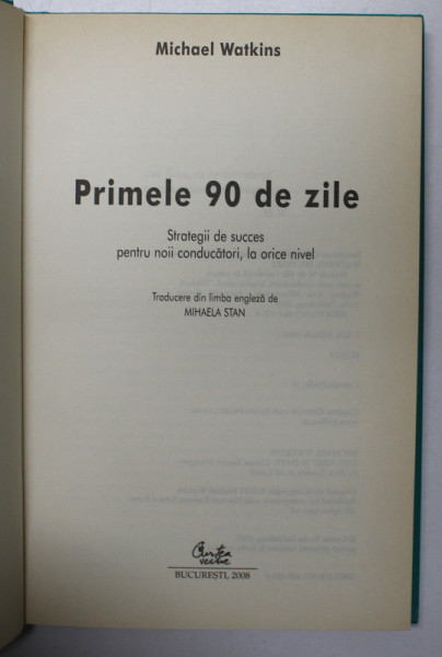 PRIMELE 90 DE ZILE de MICHAEL WATKINS , 2008