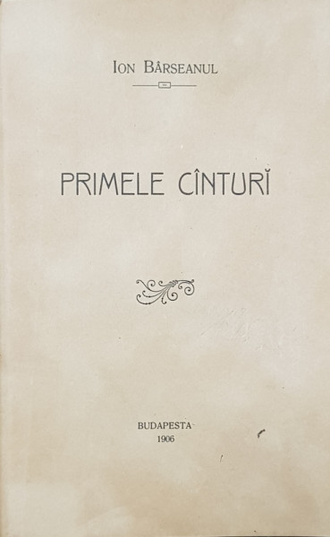 PRIMELE CANTURI - VERSURI  de ION BARSEANUL , 1906