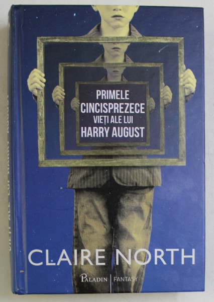 PRIMELE CINCISPREZECE VIETI ALE LUI HARRY AUGUST de CLAIRE NORTH , 2017