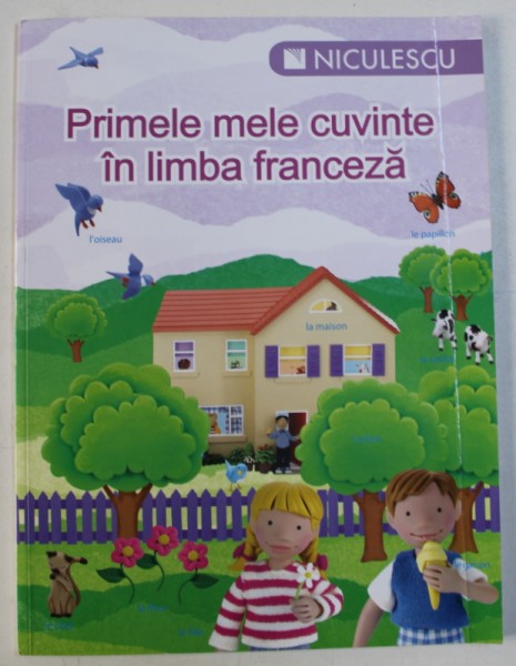 PRIMELE MELE CUVINTE IN LIMBA FRANCEZA , traducere DIANA SALCEANU , grafician si modelator JO LITCHFIELD , 2014