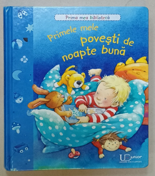 PRIMELE MELE POVESTI DE NOAPTE BUNA , de ROSEMARIE KUNZLER - BEHNCKE , cu ilustratii de MARLIS SCHARFF - KNIEMEYER , 2016