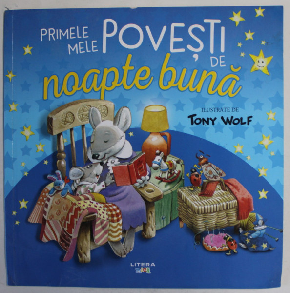 PRIMELE MELE POVESTI DE NOAPTE BUNA , ilustratii de TONY WOLF , 2022 , PREZINTA URME DE INDOIRE SI DE UZURA