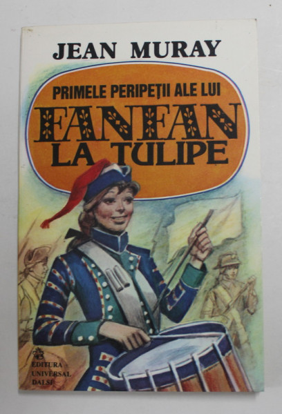 PRIMELE PERIPETII ALE LUI FANFAN LA TULIPE de JEAN MURAY , coperta si ilustratii de GH. MARINESCU , 1993.