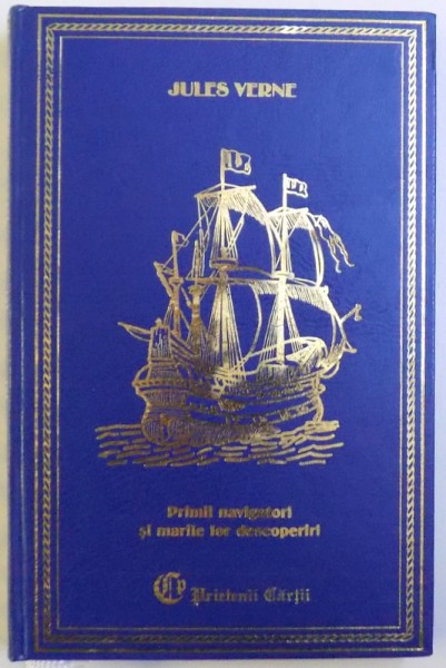 PRIMII NAVIGATORI SI MARILE LOR DESCOPERIRI de JULES VERNE , 2005