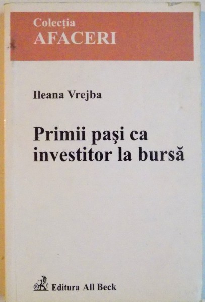 PRIMII PASI CA INVESTITOR LA BURSA de ILEANA VREJBA, 2004