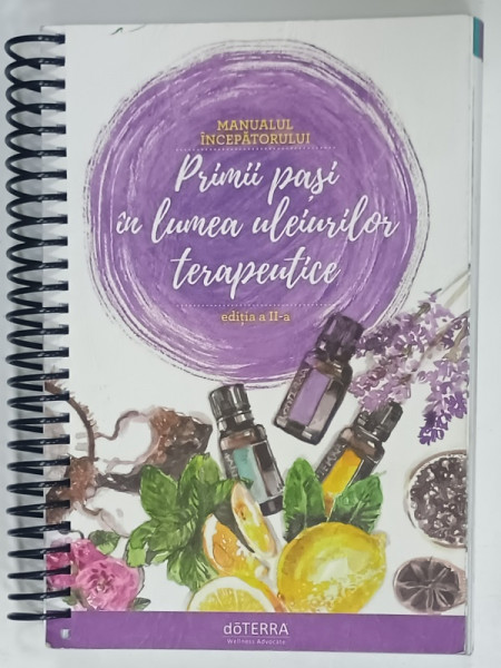 PRIMII PASI IN LUMEA ULEIURILOR TERAPEUTICE , MANUALUL INCEPATORULUI , ANII '2000