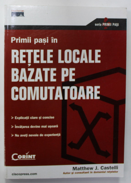 PRIMII PASI IN RETELE LOCALE BAZATE PE COMUTATOARE de MATTHEW J. CASTELLI , 2005