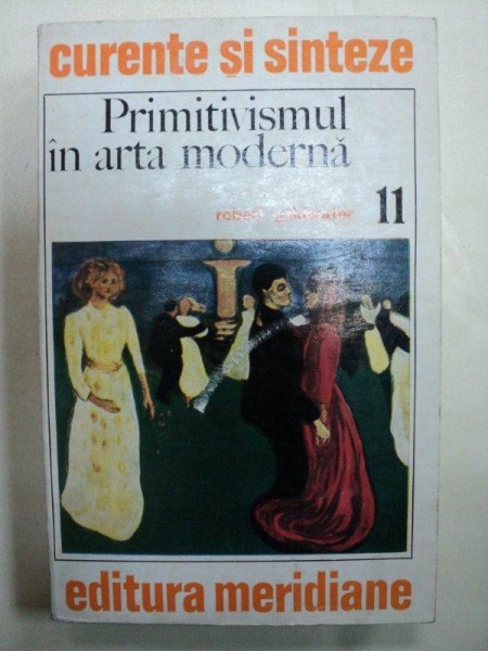 PRIMITIVISMUL IN ARTA MODERNA- ROBERT GOLDWATER- BUC.1974