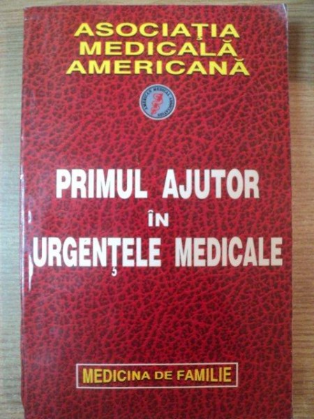 PRIMUL AJUTOR IN URGENTELE MEDICALE , Bucuresti