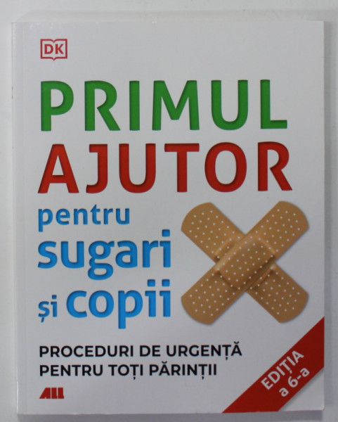 PRIMUL AJUTOR PENTRU SUGARI SI COPII , PROCEDURI DE URGENTA PENTRU TOTI PARINTII  de DR. VIVIEN J.  ARMSTRONG , 2022
