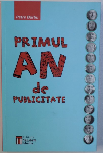 PRIMUL AN DE PUBLICITATE de PETRE BARBU , 2013, DEDICATIE *