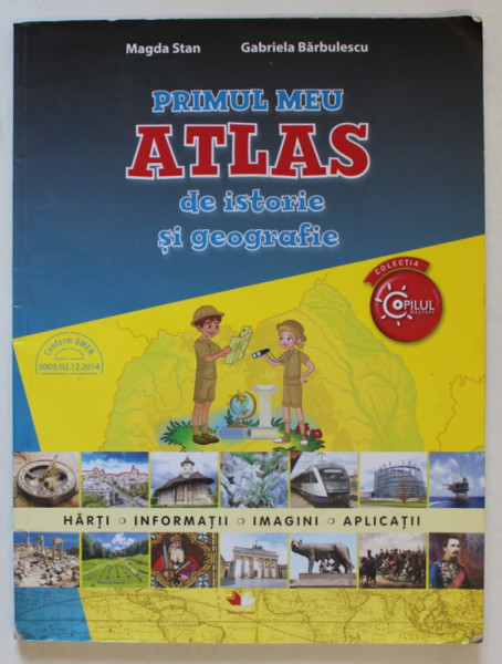PRIMUL MEU ATLAS DE ISTORIE SI GEOGRAFIE de MAGDA STAN si GABRIELA BARBULESCU , 2016