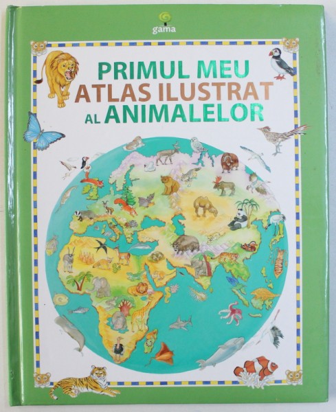 PRIMUL MEU ATLAS ILUSTRAT , text MARCO SPADA , ilustratii MARIA MANTOVANI , 2007