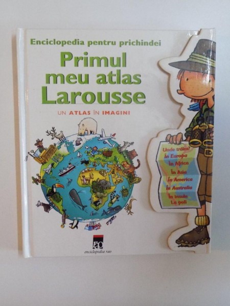 PRIMUL MEU ATLAS LAROUSSE , 2002