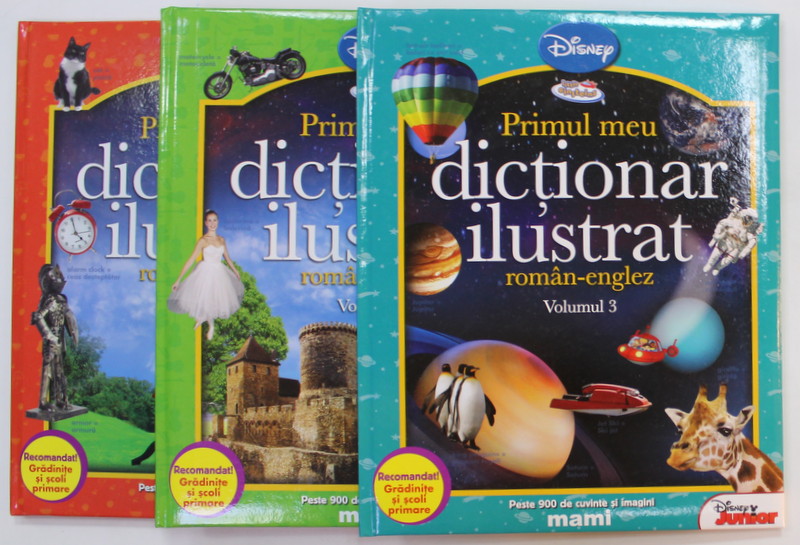 PRIMUL MEU DICTIONAR ILUSTRAT ROMAN - ENGLEZ ,  COLECTIA DISNEY JUNIOR , VOLUMELE I - III , PESTE 900 DE CUVINTE SI IMAGINI , 2011