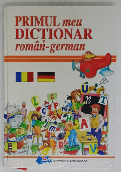 PRIMUL MEU DICTIONAR ROMAN - GERMAN , 2008